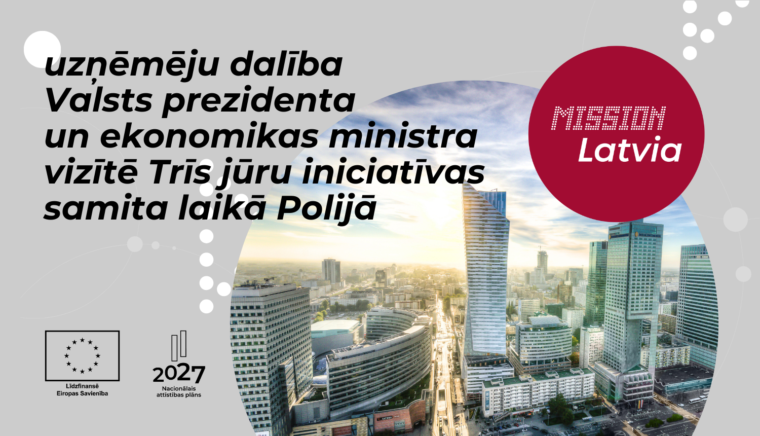 Valsts prezidenta un ekonomikas ministra vizīte Polijā